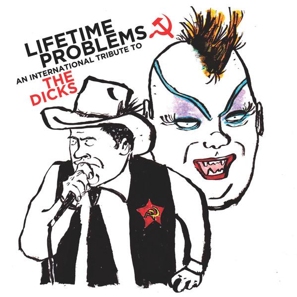 - Lifetime Problems - An International Tribute To The Dicks