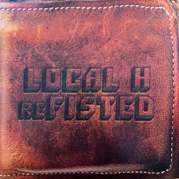 Local H - reFISTED