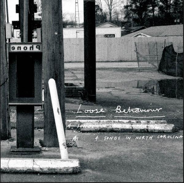 Loose Behaviour - 4 Songs In North Carolina