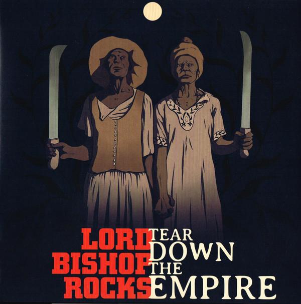 Lord Bishop Rocks - Tear Down The Empire