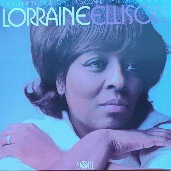 Lorraine Ellison - Haven't I Been Good To You / I'm Gonna Cry Till My Tears Run Dry