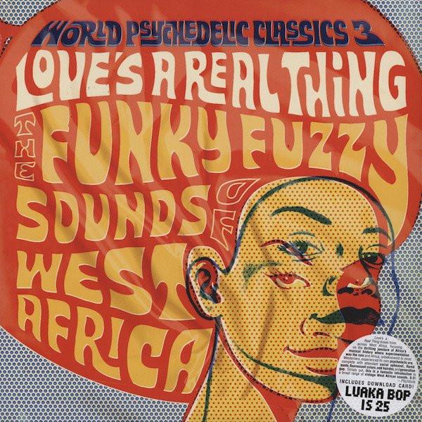  - Love's A Real Thing (The Funky Fuzzy Sounds Of West Africa)