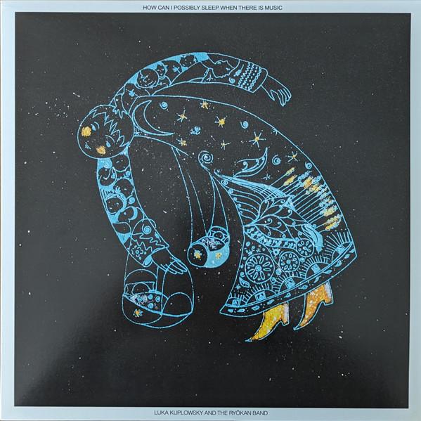 Luka Kuplowsky - How Can I Possibly Sleep When There Is Music
