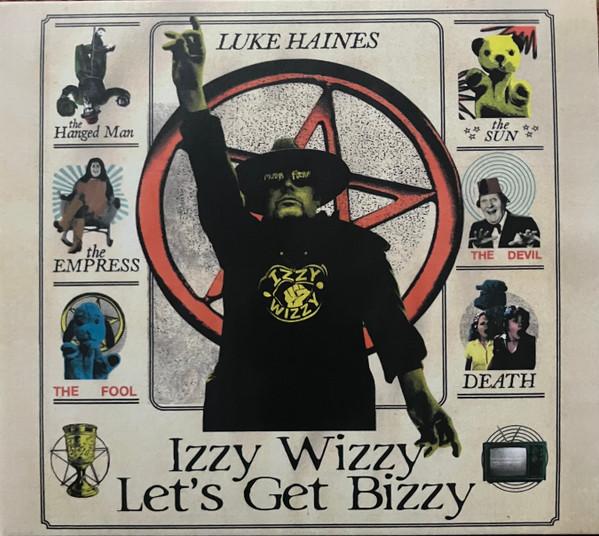 Luke Haines - Izzy Wizzy Let’s Get Bizzy