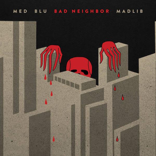 Madlib, Blu (2), MED - Bad Neighbor