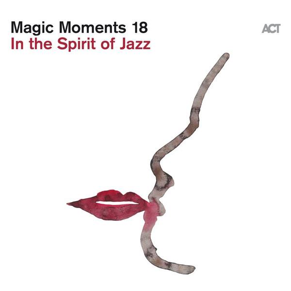  - Magic Moments 18 In The Spirit Of Jazz