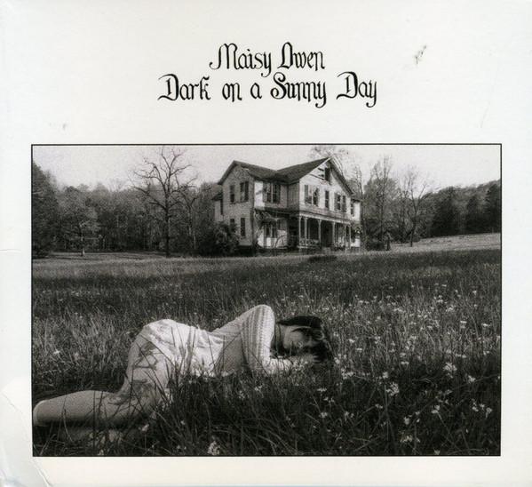 Maisy Owen - Dark On A Sunny Day
