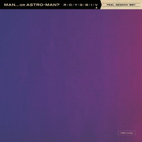 Man Or Astro-Man? - Peel Session 1997