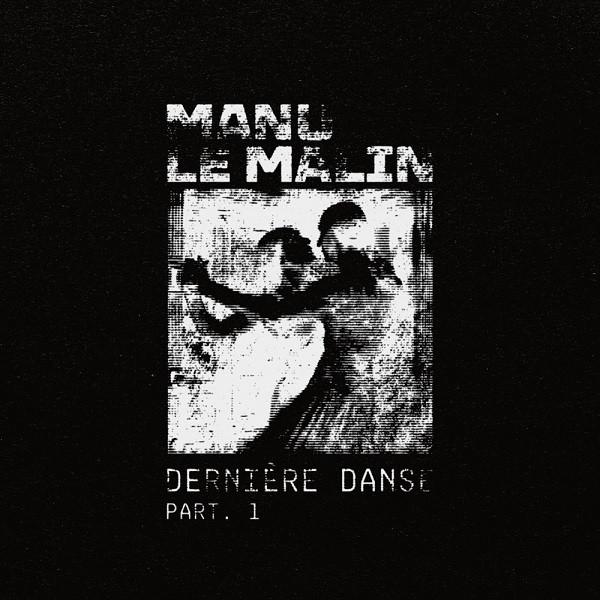 Manu Le Malin - Dernière Danse Part. 1