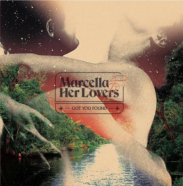 Marcella and Her Lovers - Got You Found