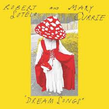 Mary Currie, Robert Sotelo (2) - Dream Songs