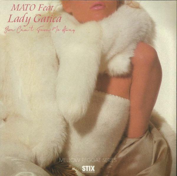 Mato (4), Lady Gatica - You Can't Turn Me Away