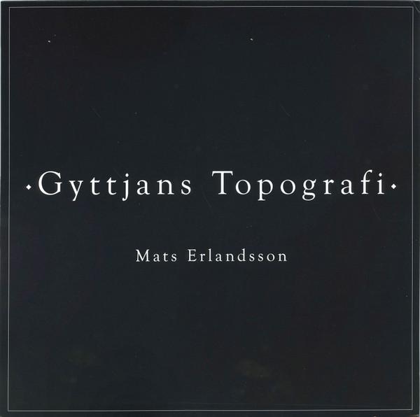 Mats Erlandsson - Gyttjans Topografi