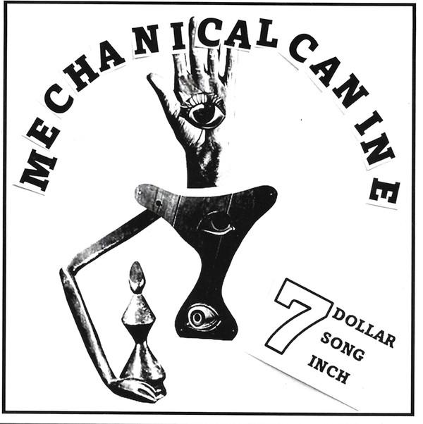 Mechanical Canine - 7 Dollar 7 Song 7 Inch
