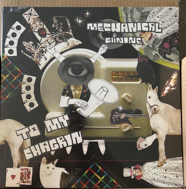 Mechanical Canine - To My Chagrin