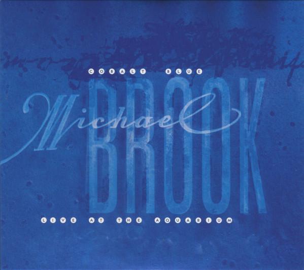 Michael Brook - Cobalt Blue & Live At The Aquarium
