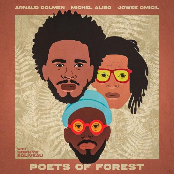 Michel Alibo, Jowee Omicil, Arnaud Dolmen - Poets Of Forest