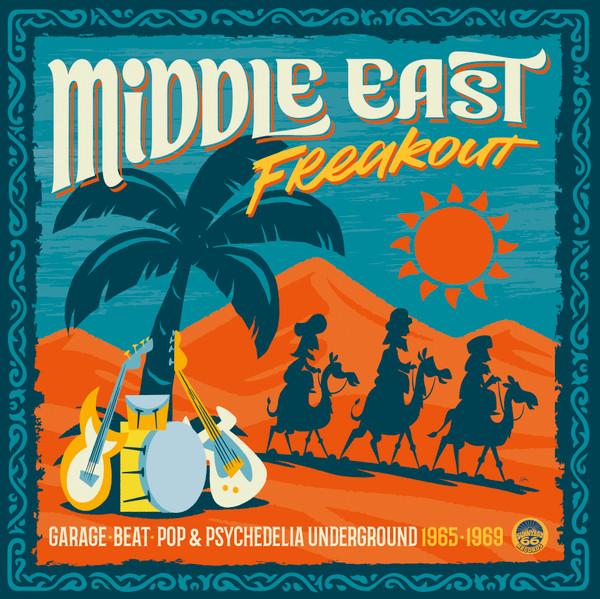  - Middle East Freakout (Garage-Beat-Pop & Psychedelia Underground 1965-1969)