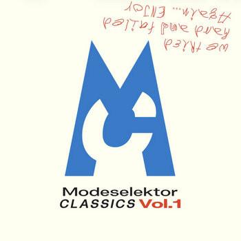 Modeselektor - Classics Vol.1 (We Tried Hard And Failed Again... Enjoy)
