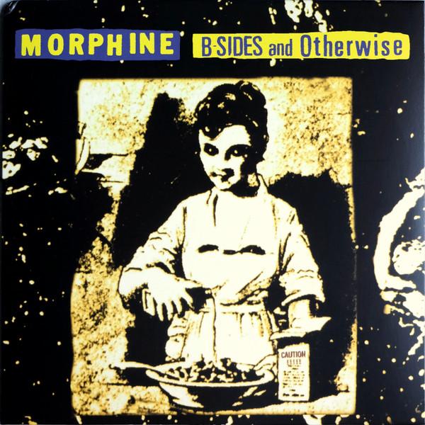 Morphine (2) - B-Sides And Otherwise