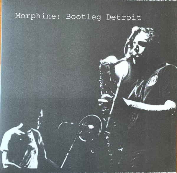 Morphine (2) - Bootleg Detroit