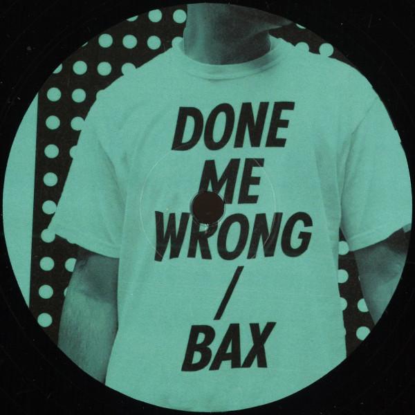 Mosca (2) - Done Me Wrong / Bax