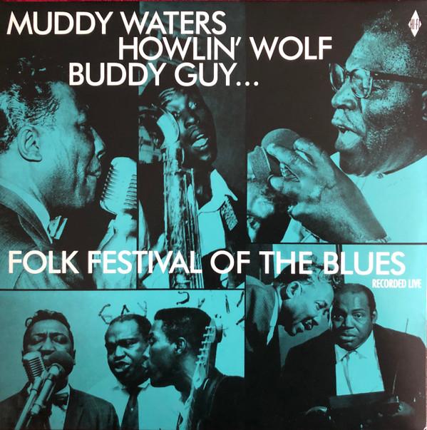 Muddy Waters, Buddy Guy, Howlin' Wolf, Sonny Boy Williamson  - Folk Festival Of The Blues