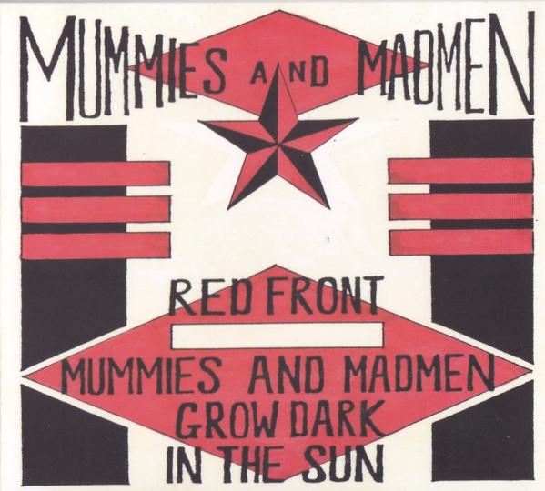  - Mummies And Madmen Grow Dark In The Sun