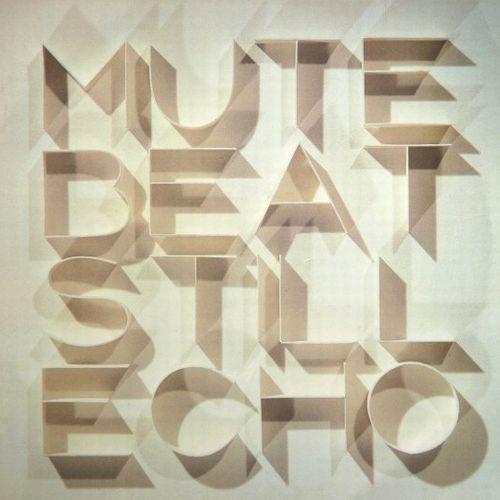 Mute Beat - Still Echo