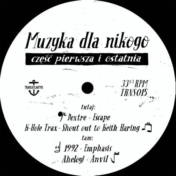  - Muzyka Dla Nikogo - Część Pierwsza i Ostatnia