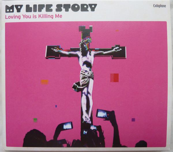 My Life Story - Loving You Is Killing Me