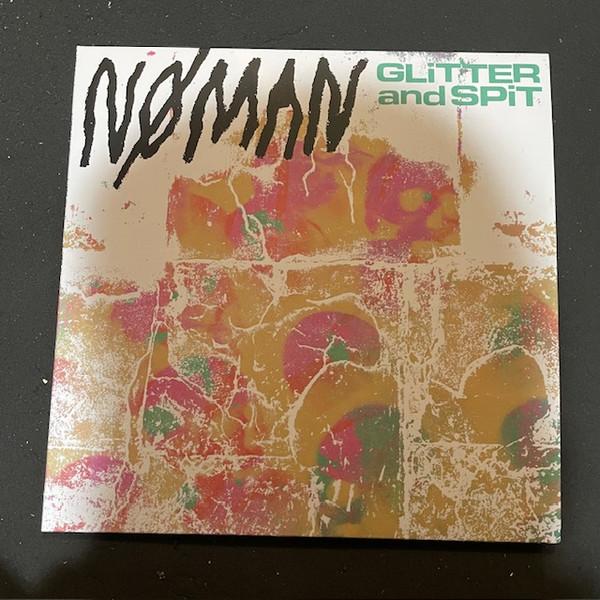 Nø Man - Glitter And Spit