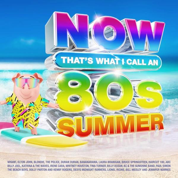  - NOW That's What I Call An 80s Summer