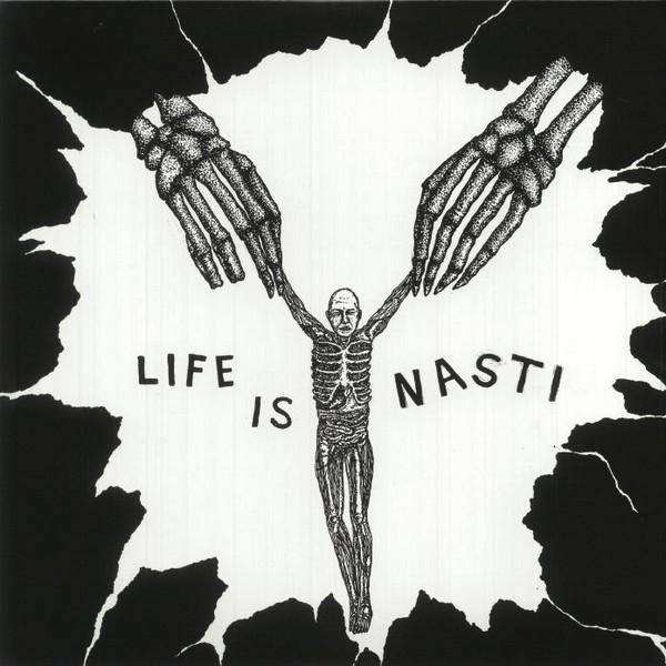 Nasti (2) - Life Is Nasti