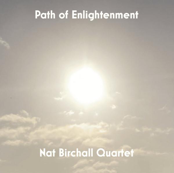 Nat Birchall Quartet - Path Of Enlightenment