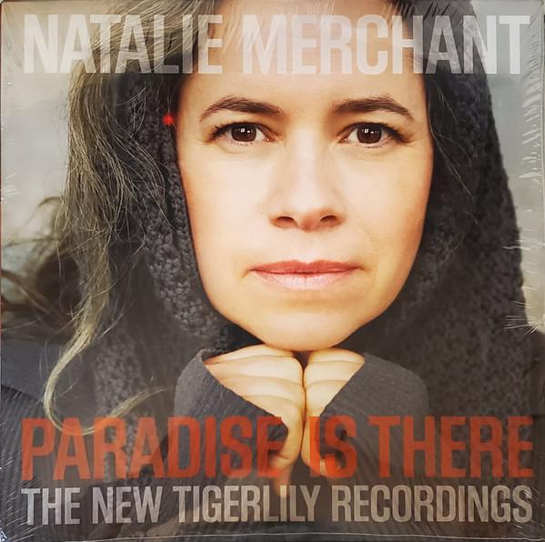 Natalie Merchant - Paradise Is There (The New Tigerlily Recordings)