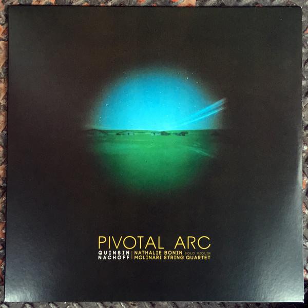 Nathalie Bonin, Quinsin Nachoff, Quatuor Molinari - Pivotal Arc