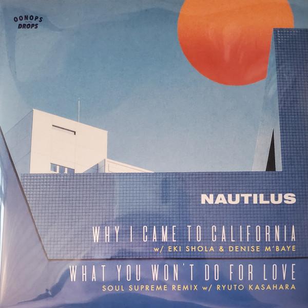 Nautilus (25) - Why I Came To California / What You Won't Do For Love