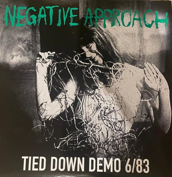 Negative Approach - Tied Down Demo 6/83