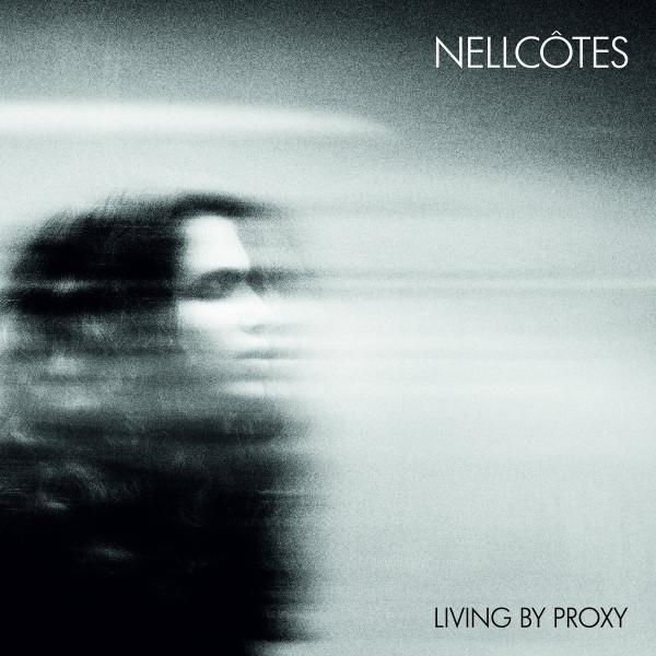 Nellcôtes - Living By Proxy