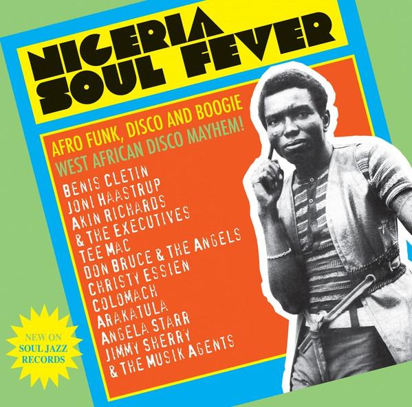  - Nigeria Soul Fever (Afro Funk, Disco And Boogie: West African Disco Mayhem!)