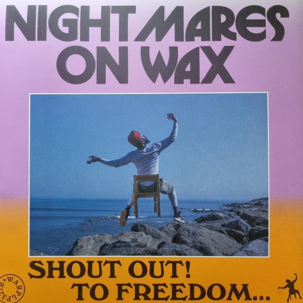 Nightmares On Wax - Shout Out! To Freedom...