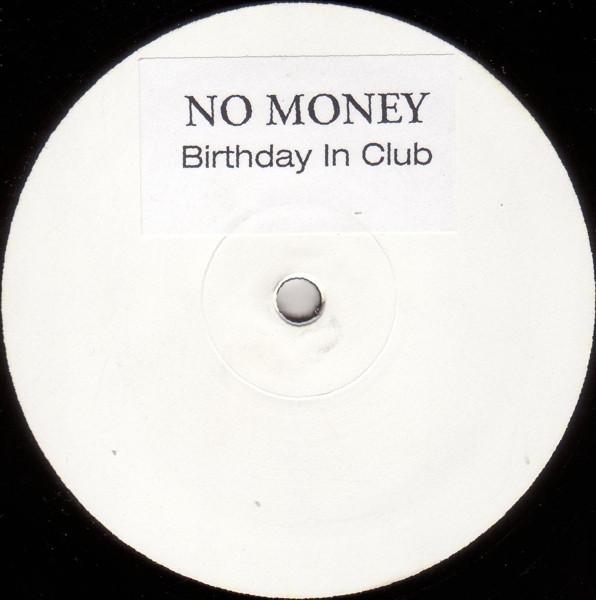 No Money  - Birthday In Club