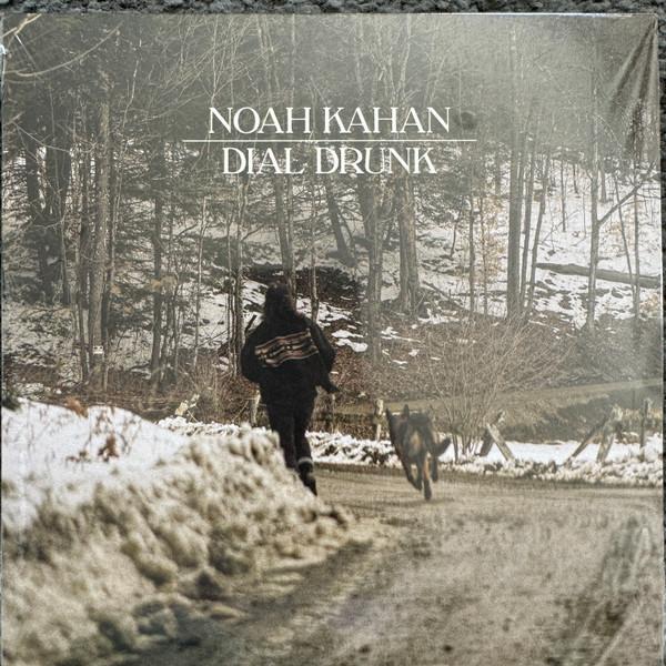 Noah Kahan - Dial Drunk