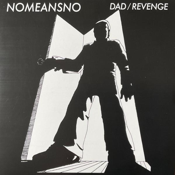 Nomeansno - Dad / Revenge