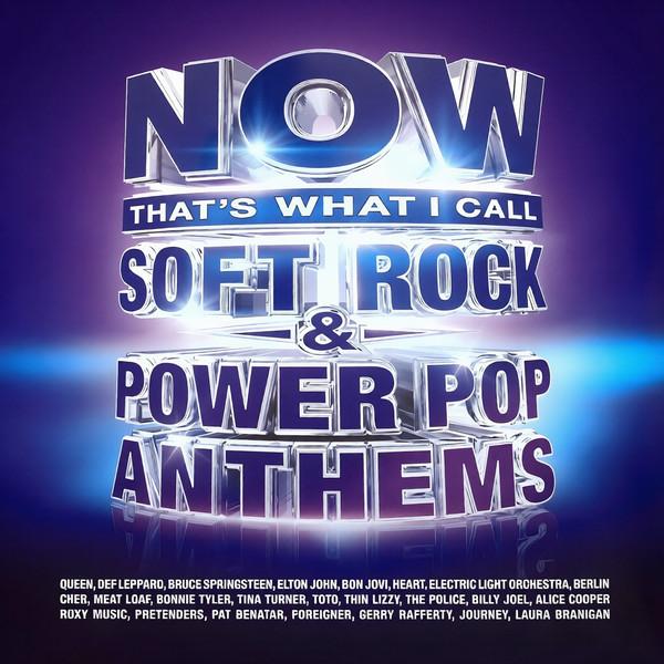  - Now That's What I Call Soft Rock & Power Pop Anthems
