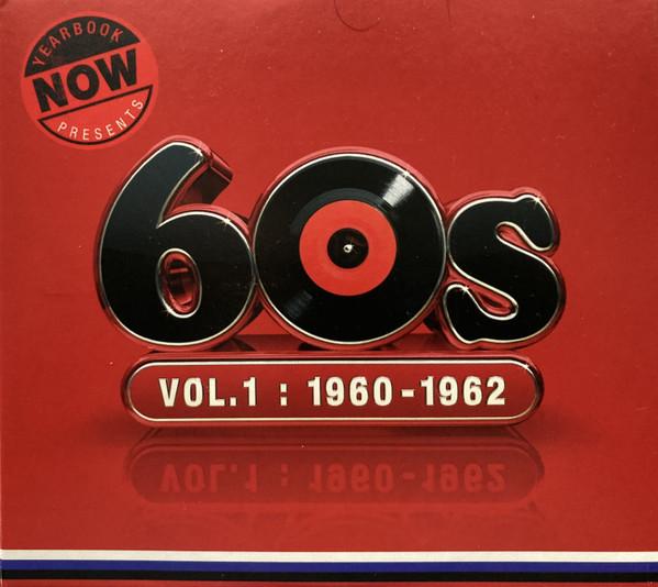  - Now Yearbook Presents  60s  Vol. 1: 1960-1962