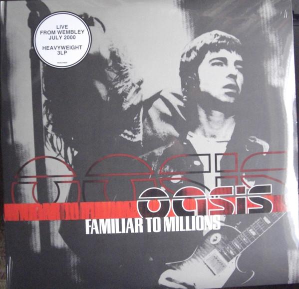 Oasis  - Familiar To Millions
