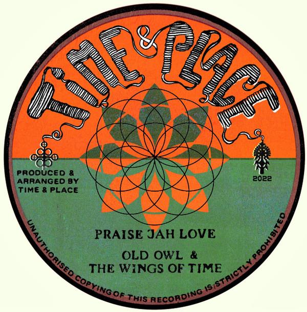 Old Owl & The Wings Of Time - Praise Jah Love