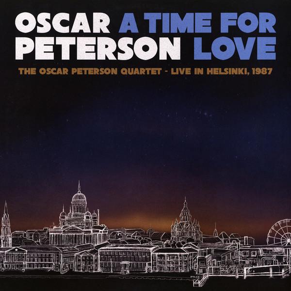Oscar Peterson - A Time For Love: The Oscar Peterson Quartet - Live In Helsinki, 1987